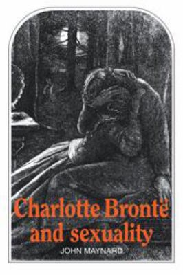 Charlotte Brontë and Sexuality 0521261813 Book Cover