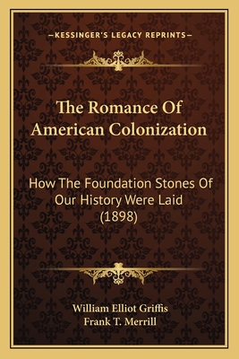 The Romance Of American Colonization: How The F... 1163976962 Book Cover