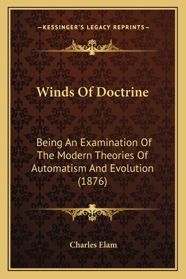 Winds Of Doctrine: Being An Examination Of The ... 1166295621 Book Cover