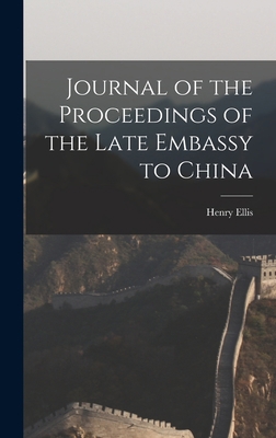 Journal of the Proceedings of the Late Embassy ... 1017397090 Book Cover