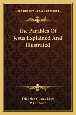 The Parables Of Jesus Explained And Illustrated 1163113980 Book Cover