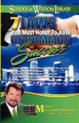 7 Laws You Must Honor to Have Uncommon Success 1563944200 Book Cover
