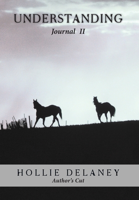 Understanding: Journal II (Author's Cut) 1463431295 Book Cover