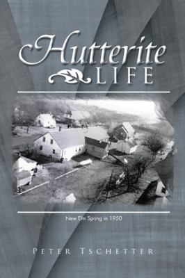Hutterite Life 1466986980 Book Cover
