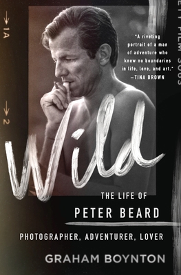 Wild: The Life of Peter Beard: Photographer, Ad... 1250274990 Book Cover