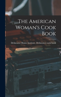 The American Woman's Cook Book 1015466907 Book Cover