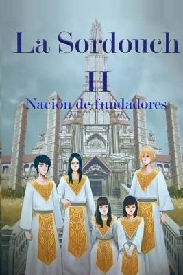 La Sordouch II: Nación de fundadores [Spanish] 1533081190 Book Cover