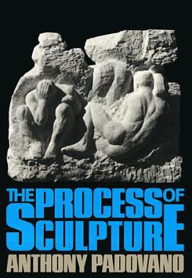 The Process of Sculpture 0306802732 Book Cover