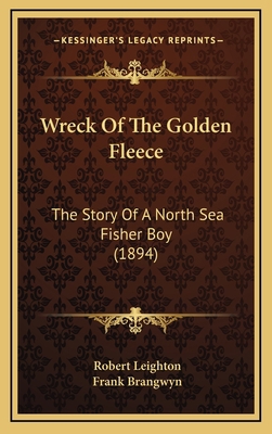 Wreck Of The Golden Fleece: The Story Of A Nort... 1166377474 Book Cover
