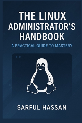 The Linux Administrator's Handbook: A Practical... B0DT5VQNWG Book Cover