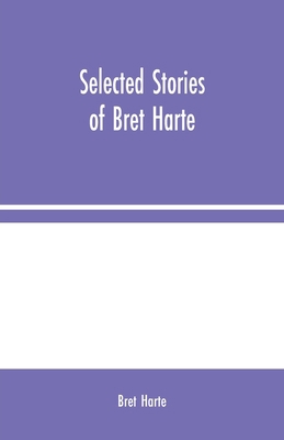 Selected Stories of Bret Harte 9354024270 Book Cover