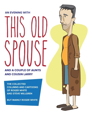 An Evening with This Old Spouse 0578388952 Book Cover