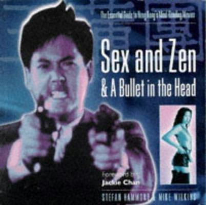 Sex and Zen and a Bullet In the Head 1852867752 Book Cover