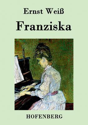 Franziska: Roman [German] 384303429X Book Cover