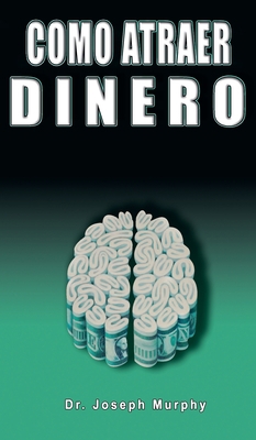 Como Atraer Dinero Por Dr.Joseph Murphy Autor d... [Spanish] 1638231346 Book Cover
