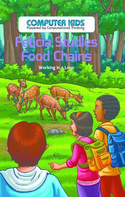 Felicia Studies Food Chains: Working in a Loop 153832394X Book Cover