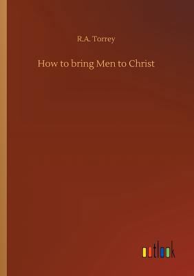 How to bring Men to Christ 3732633187 Book Cover