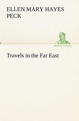Travels in the Far East 3849191990 Book Cover