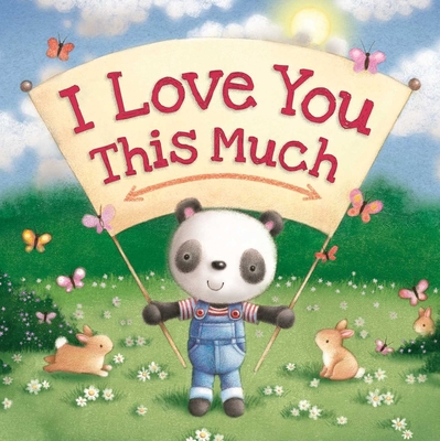 I Love You This Much: Padded Board Book 1781978956 Book Cover