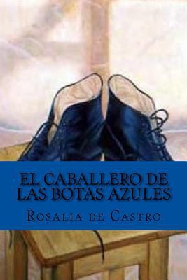El caballero de las botas azules (Spanish Edition) [Spanish] 1542465265 Book Cover