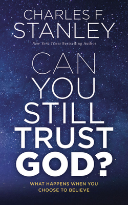 Can You Still Trust God?: What Happens When You... 1713598337 Book Cover