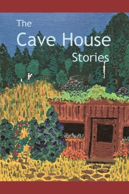 The Cave House Stories 1075036062 Book Cover