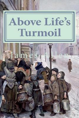 Above Life's Turmoil 1500921580 Book Cover