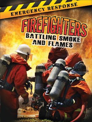 Firefighters: Battling Smoke and Flames 1627177744 Book Cover