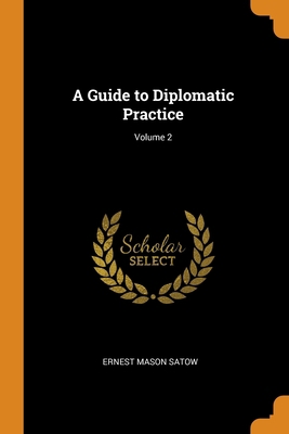 A Guide to Diplomatic Practice; Volume 2 0344743756 Book Cover