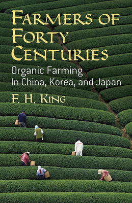 Farmers of Forty Centuries: Organic Farming in ... 0486436098 Book Cover