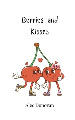 Berries and Kisses 1805869280 Book Cover