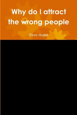 Why do I attract the wrong people 1387395211 Book Cover