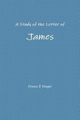 A Study of the Letter of James 1312354038 Book Cover