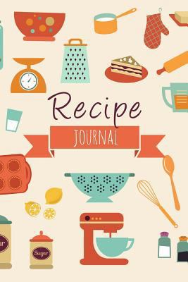 Recipe Journal: (lined paper journal) 1503105350 Book Cover