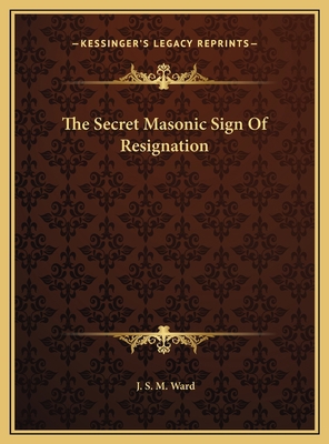 The Secret Masonic Sign Of Resignation 1169506216 Book Cover