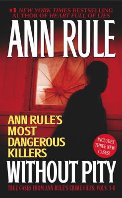 Without Pity: Ann Rule's Most Dangerous Killers 0743448677 Book Cover