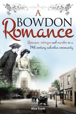 A Bowdon Romance: Romance, intrigue and murder ... 1909020079 Book Cover