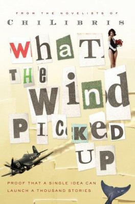 What the Wind Picked Up: Proof that a Single Id... 0595341136 Book Cover