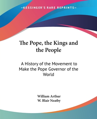 The Pope, the Kings and the People: A History o... 1425487610 Book Cover