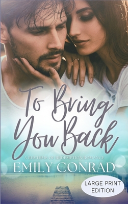 To Bring You Back: A Contemporary Christian Rom... [Large Print] 1957455004 Book Cover