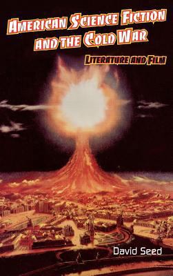 American Science Fiction and the Cold War: Lite... 1579581951 Book Cover