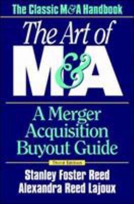 The Art of M&A: A Merger Acquisition Buyout Guide 0070526605 Book Cover