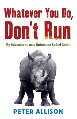 Whatever You Do Don't Run: My Adventures as a B... 1741753198 Book Cover