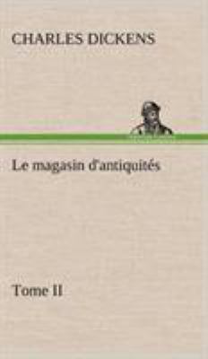 Le magasin d'antiquités, Tome II [French] 3849145131 Book Cover