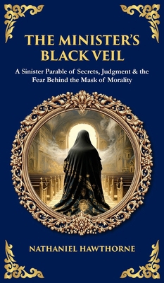 The Minister's Black Veil: A Sinister Parable o... 1806299682 Book Cover