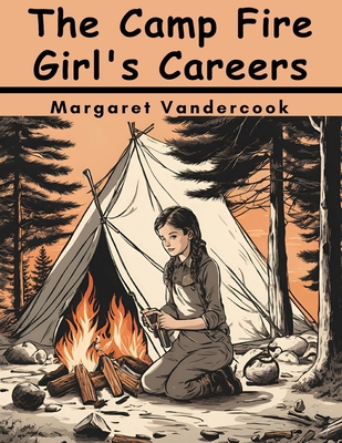 The Camp Fire Girl's Careers 1836575807 Book Cover
