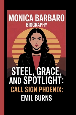 Monica Barbaro: Steel, Grace, and Spotlight: Ca... B0FJFW3C5H Book Cover
