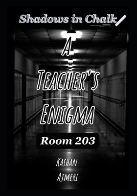 Shadows in Chalk: A Teacher's Enigma of Room 20...            Book Cover