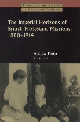 The Imperial Horizons of British Protestant Mis... 0802860877 Book Cover