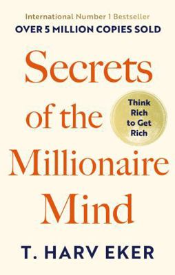 Secrets of the Millionaire Mind: Think Rich to ... 0749927895 Book Cover